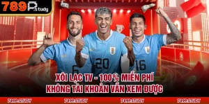 Xôi Lạc TV - 100% Miễn Phí Không Tài Khoản Vẫn Xem Được